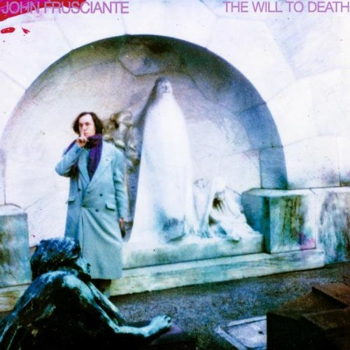 John Frusciante – The Will To Death